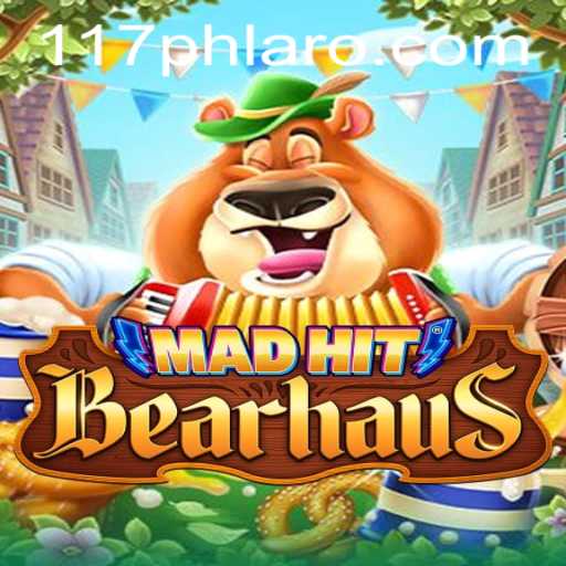 MadHitBearhaus: Exploring the Exciting World of 117ph Strategy